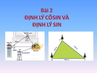 Bài giảng Toán Lớp 10 (Sách Chân trời sáng tạo) - Chương 4 - Bài 2 Định lý côsin và định lý sin - Năm học 2022-2023